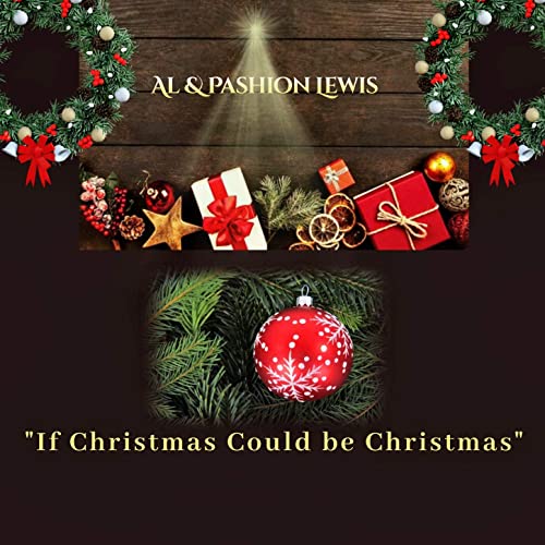 Al & Pashion Lewis - If Christmas Could Be Christmas