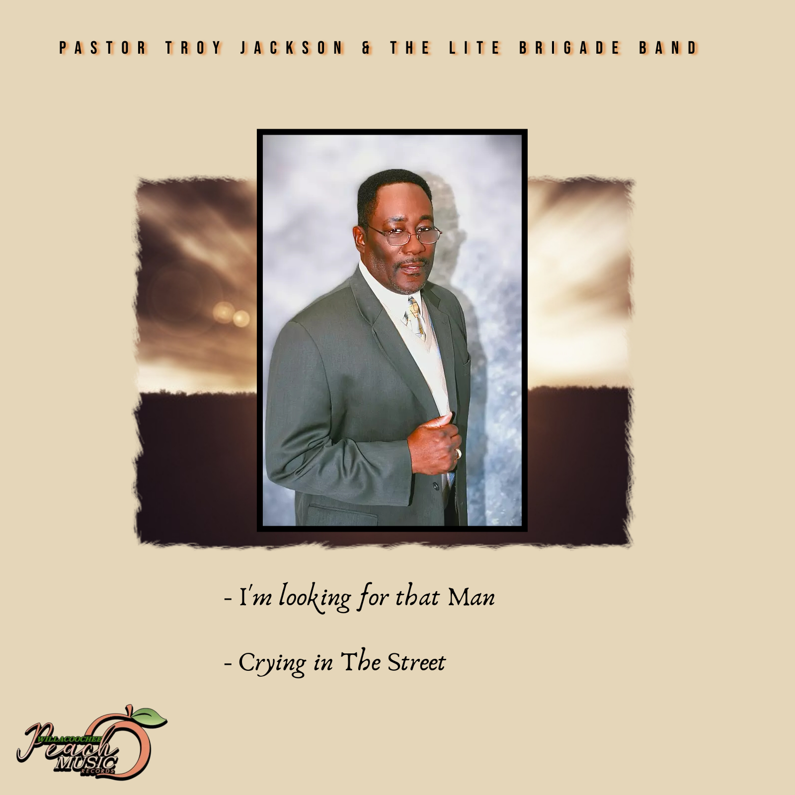 Pastor Troy Jackson And The Lite Brigade Band - I'm Looking for That Man / Crying in the Street
